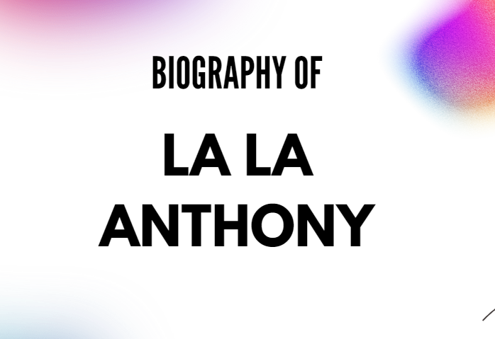 La La Anthony Biography, Age, Height & Net Worth 2025