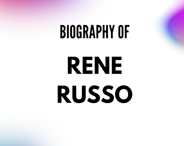 Rene Russo Biography, Age, Height, Net Worth & Family