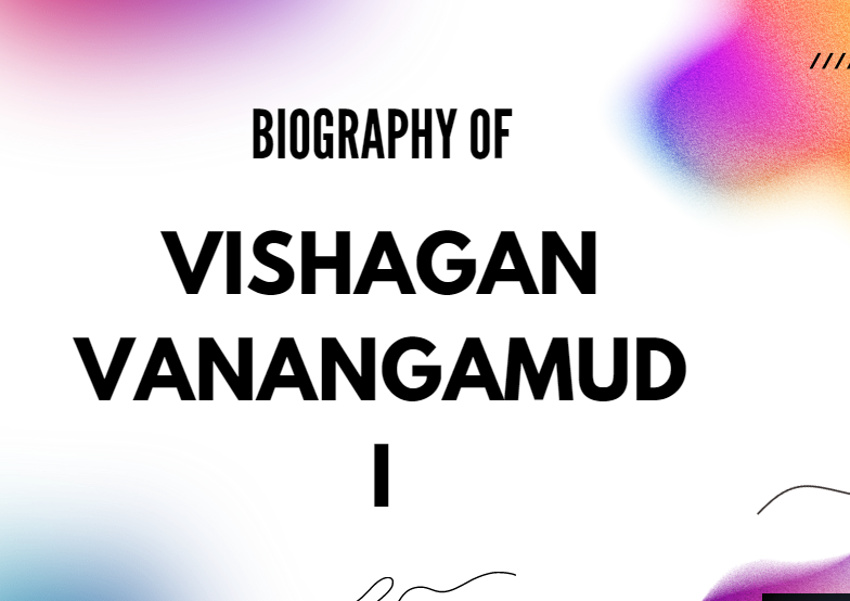 Vishagan Vanangamudi Biography, Height & Family